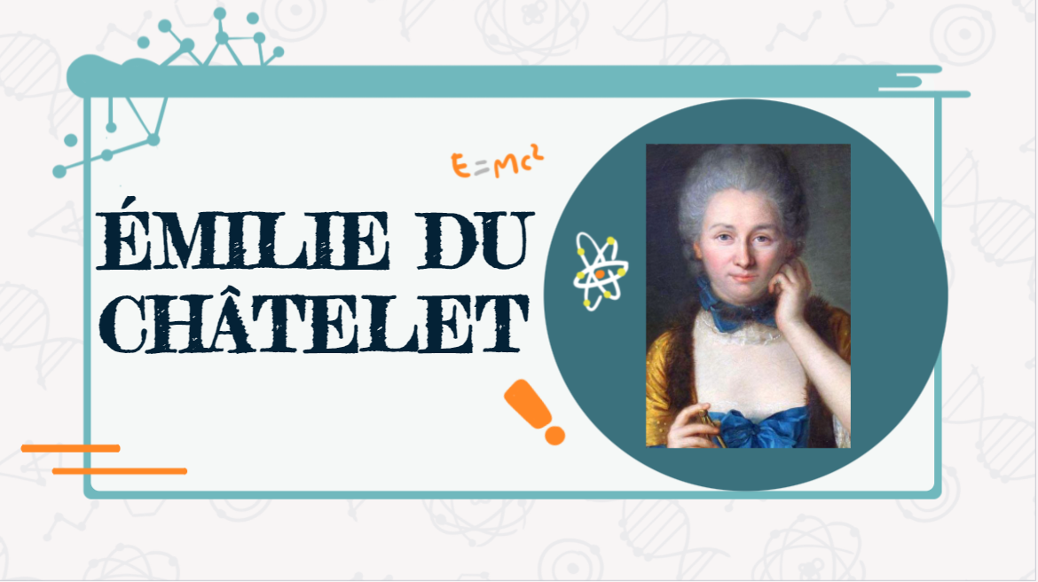 Mujeres matemáticas de la historia: ÉMILIE DU CHÂTELET – Las Arenillas